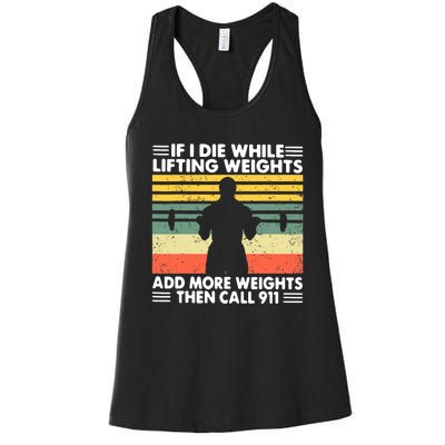 Funny Gym Workout If I Die While Lifting Weights Then Call 911 Vintage Women's Racerback Tank