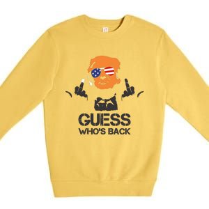 Funny Guess Who Is Back President Trump 2024 Premium Crewneck Sweatshirt