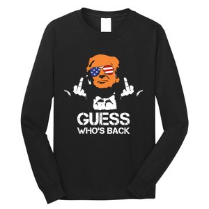 Funny Guess Who Is Back President Trump 2024 Long Sleeve Shirt