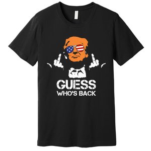 Funny Guess Who Is Back President Trump 2024 Premium T-Shirt