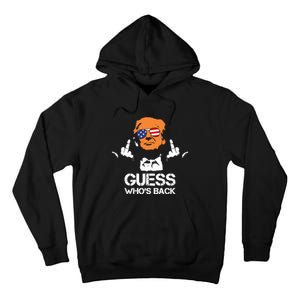 Funny Guess Who Is Back President Trump 2024 Tall Hoodie