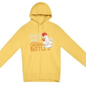 Funny Guess What Chicken Butt Funny Joke Sarcastic Family Premium Pullover Hoodie