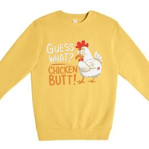 Funny Guess What Chicken Butt Funny Joke Sarcastic Family Premium Crewneck Sweatshirt