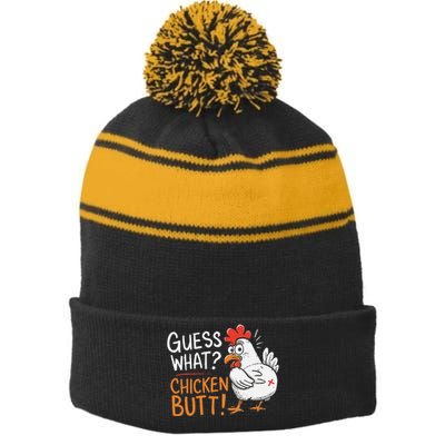 Funny Guess What Chicken Butt Funny Joke Sarcastic Family Stripe Pom Pom Beanie