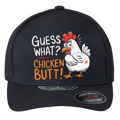 Funny Guess What Chicken Butt Funny Joke Sarcastic Family Flexfit Unipanel Trucker Cap