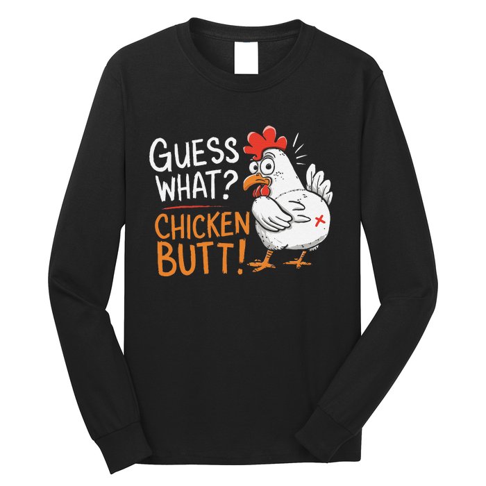 Funny Guess What Chicken Butt Funny Joke Sarcastic Family Long Sleeve Shirt