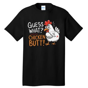 Funny Guess What Chicken Butt Funny Joke Sarcastic Family Tall T-Shirt