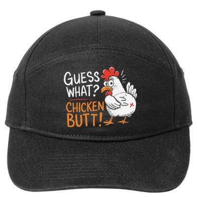 Funny Guess What Chicken Butt Funny Joke Sarcastic Family 7-Panel Snapback Hat