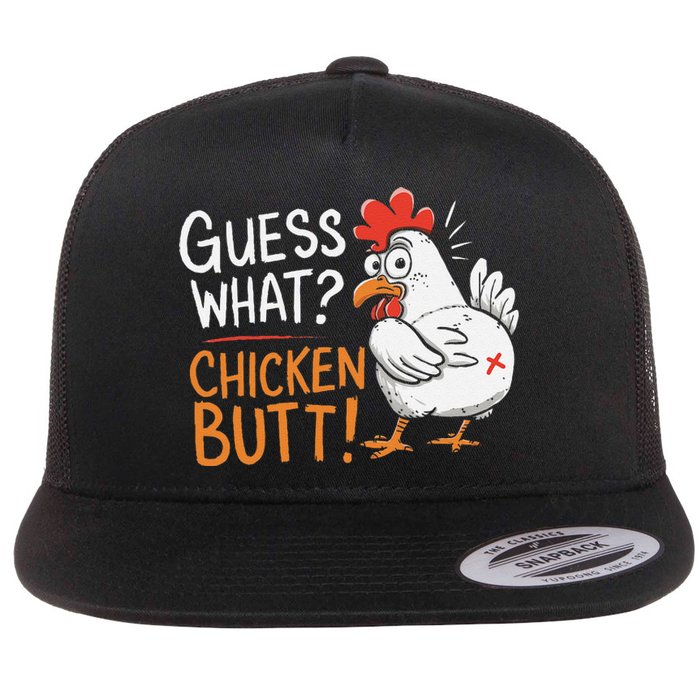 Funny Guess What Chicken Butt Funny Joke Sarcastic Family Flat Bill Trucker Hat