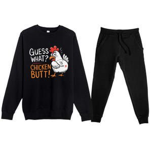 Funny Guess What Chicken Butt Funny Joke Sarcastic Family Premium Crewneck Sweatsuit Set