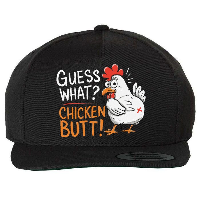 Funny Guess What Chicken Butt Funny Joke Sarcastic Family Wool Snapback Cap