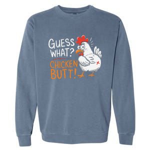 Funny Guess What Chicken Butt Funny Joke Sarcastic Family Garment-Dyed Sweatshirt