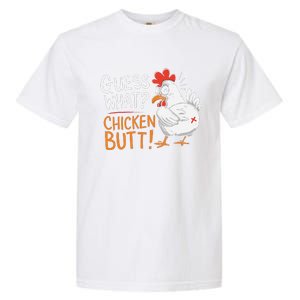 Funny Guess What Chicken Butt Funny Joke Sarcastic Family Garment-Dyed Heavyweight T-Shirt