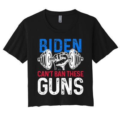 Funny Gym Workout Weightlifting Biden Can't Ban These Guns  Women's Crop Top Tee