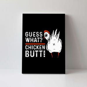 Funny Guess What Chicken Butt! White Canvas