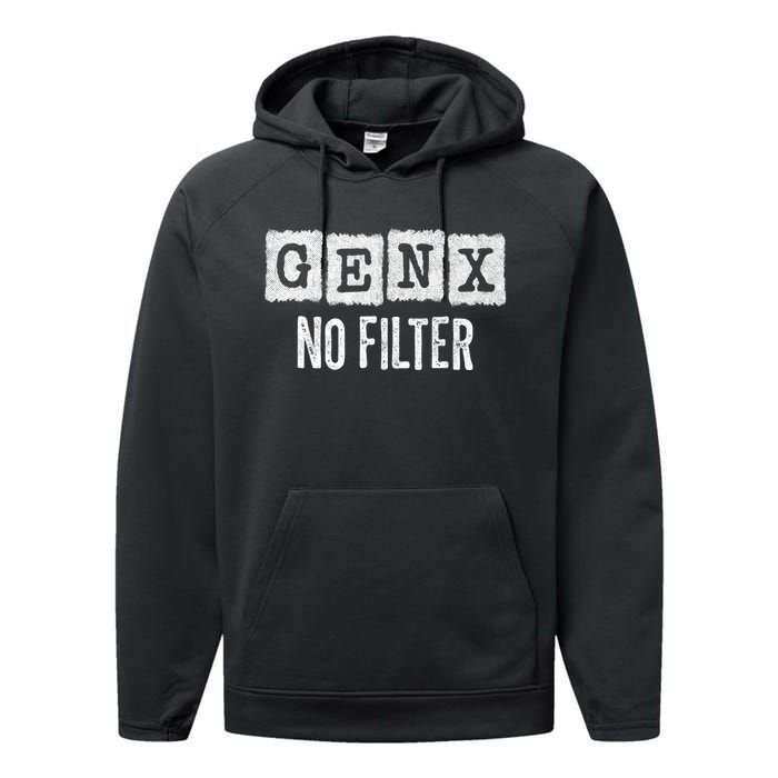 Funny Gen X Sayings Generation X No Filter Gen X Performance Fleece Hoodie