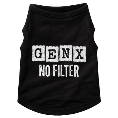 Funny Gen X Sayings Generation X No Filter Gen X Doggie Tank