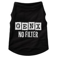 Funny Gen X Sayings Generation X No Filter Gen X Doggie Tank