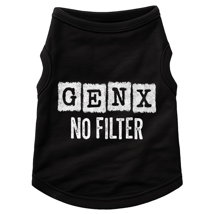 Funny Gen X Sayings Generation X No Filter Gen X Doggie Tank
