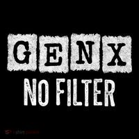 Funny Gen X Sayings Generation X No Filter Gen X Backpack