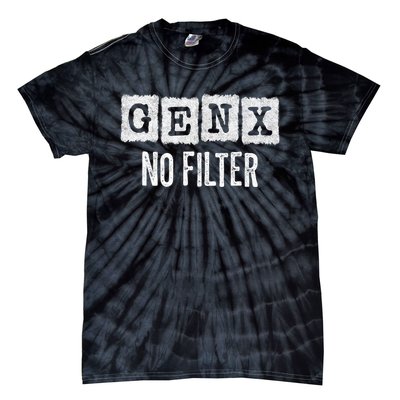 Funny Gen X Sayings Generation X No Filter Gen X Tie-Dye T-Shirt