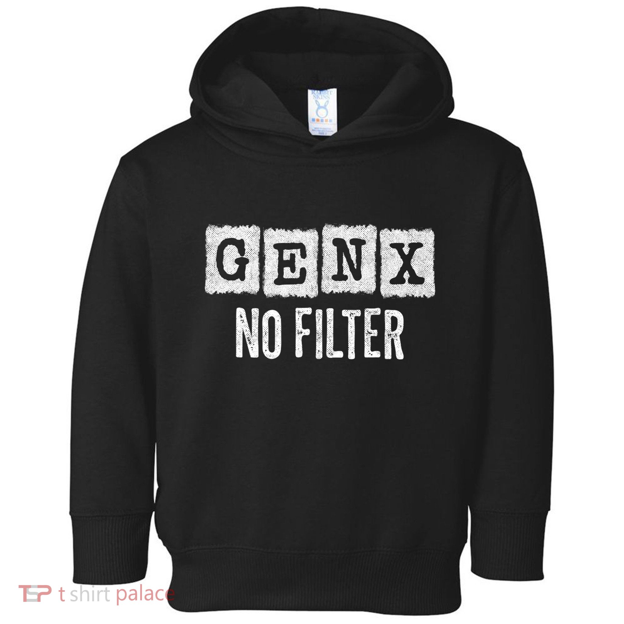 Funny Gen X Sayings Generation X No Filter Gen X Toddler Hoodie