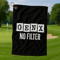 Funny Gen X Sayings Generation X No Filter Gen X Golf Towel