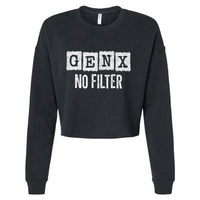 Funny Gen X Sayings Generation X No Filter Gen X Cropped Pullover Crew