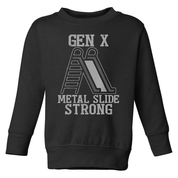 Funny Gen X Generation Gen X Metal Slide Strong Toddler Sweatshirt