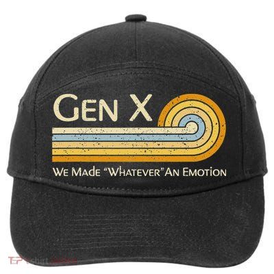 Funny Gen X We Made Whatever An Emotion 1980s 7-Panel Snapback Hat