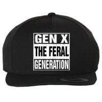 Funny Gen X The Feral Generation Retro Humor Saying Wool Snapback Cap