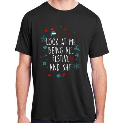 Funny Groovy Xmas Look At Me Being All Festive And Shit Adult ChromaSoft Performance T-Shirt