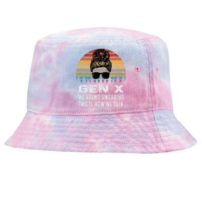 Funny Gen X We ArenT Swearing This Is How We Talk Retro Tie-Dyed Bucket Hat