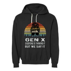 Funny Gen X Everyone Is Thinking But We Say It Retro Garment-Dyed Fleece Hoodie