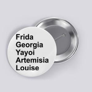 Frida Georgia Yayoi Artemisia Louise Button