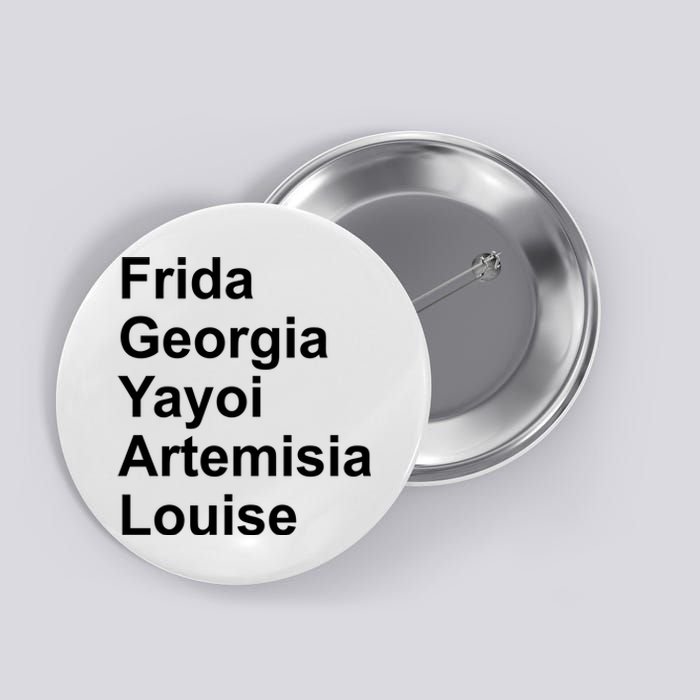 Frida Georgia Yayoi Artemisia Louise Button