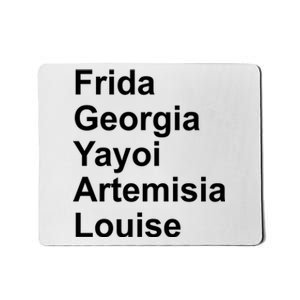 Frida Georgia Yayoi Artemisia Louise Mousepad