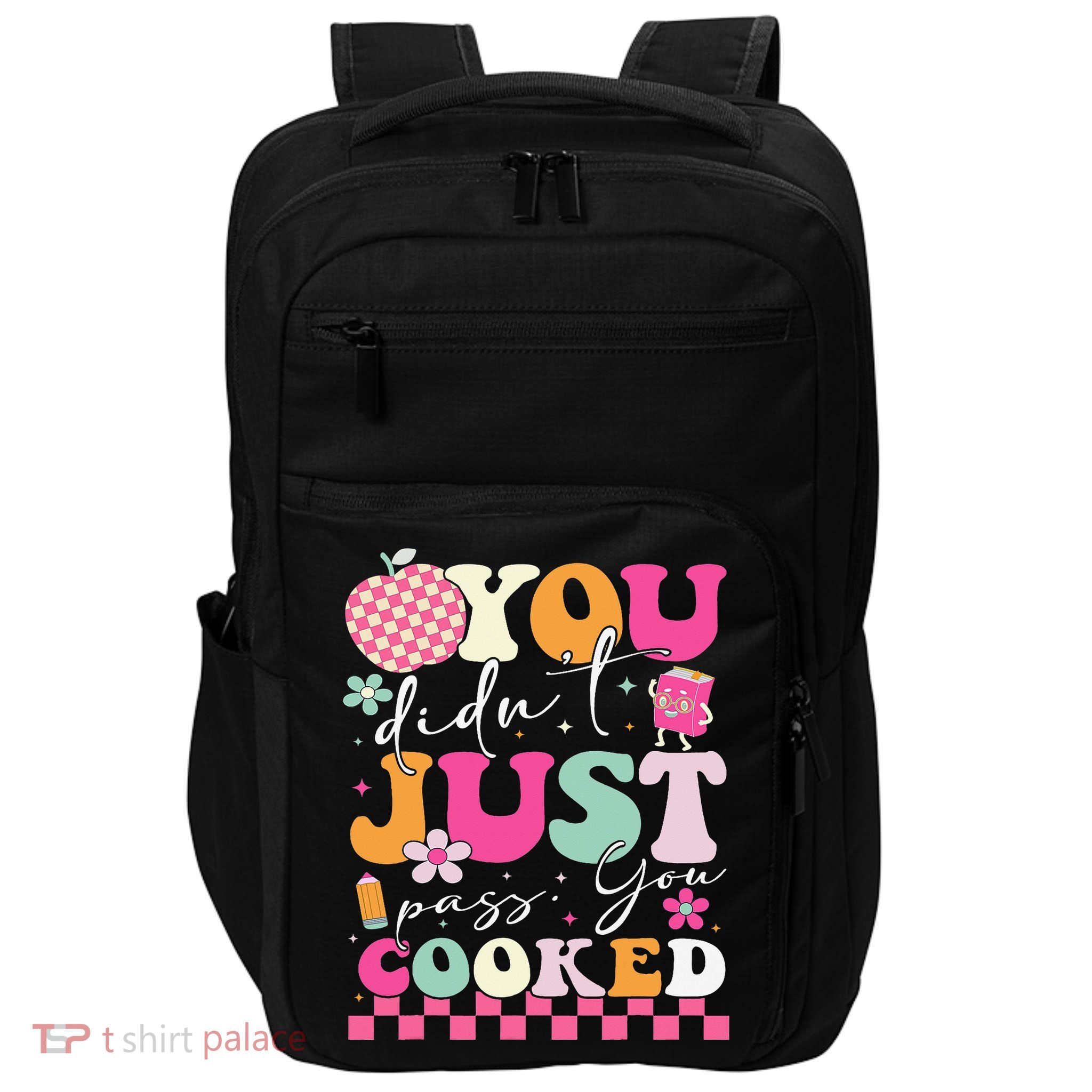 Funny Groovy You Didnt Just Pass You Cooked Teacher School Impact Tech Backpack