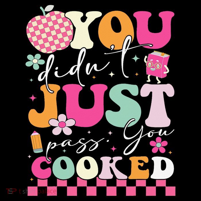 Funny Groovy You Didnt Just Pass You Cooked Teacher School Tall Sweatshirt