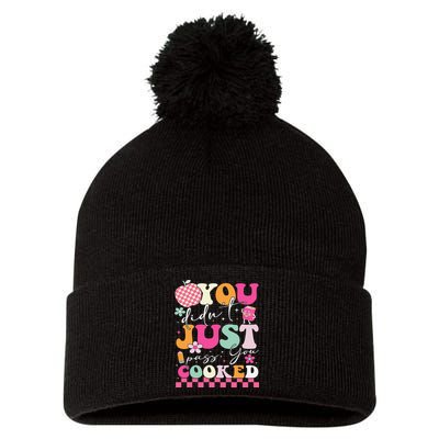 Funny Groovy You Didnt Just Pass You Cooked Teacher School Pom Pom 12in Knit Beanie