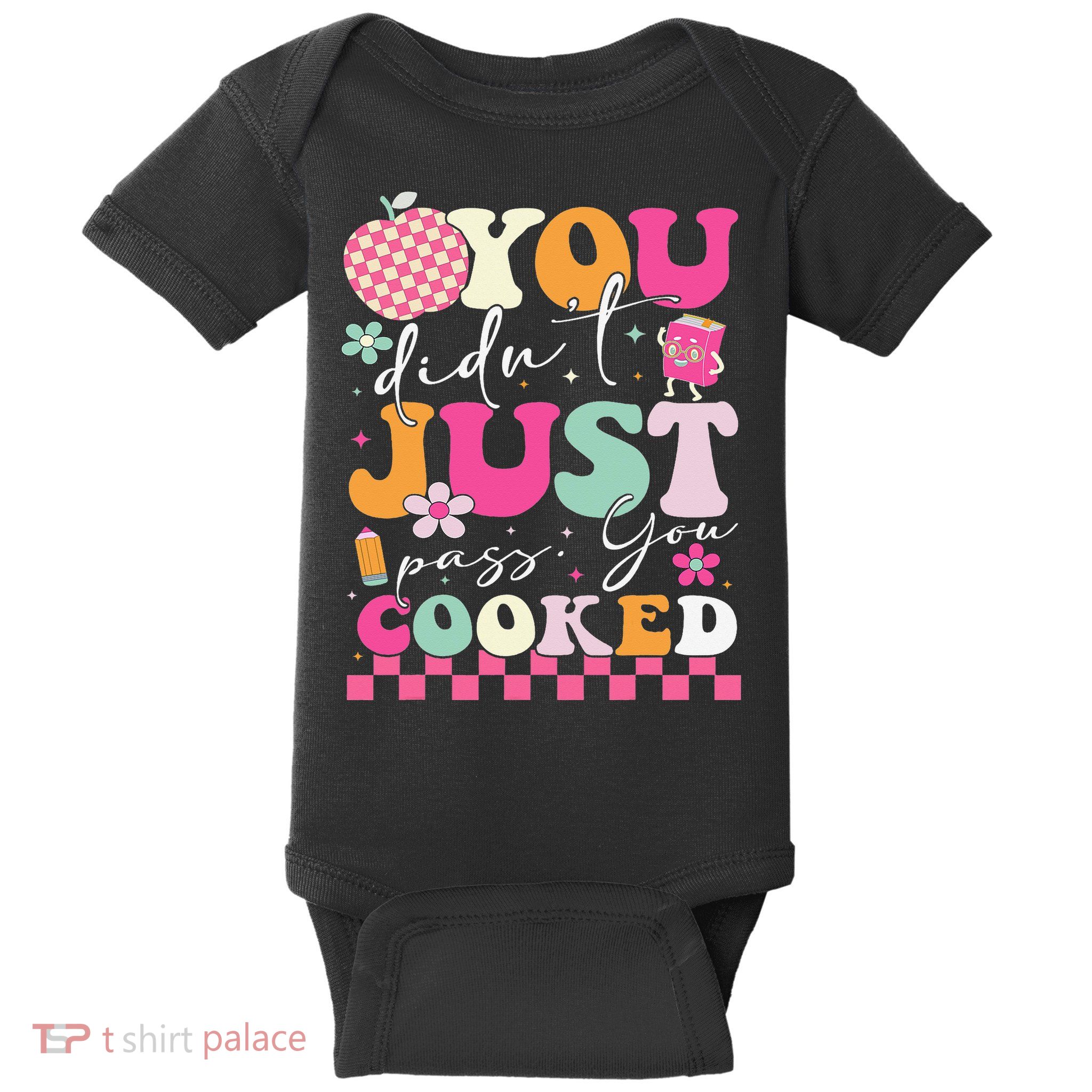Funny Groovy You Didnt Just Pass You Cooked Teacher School Baby Bodysuit