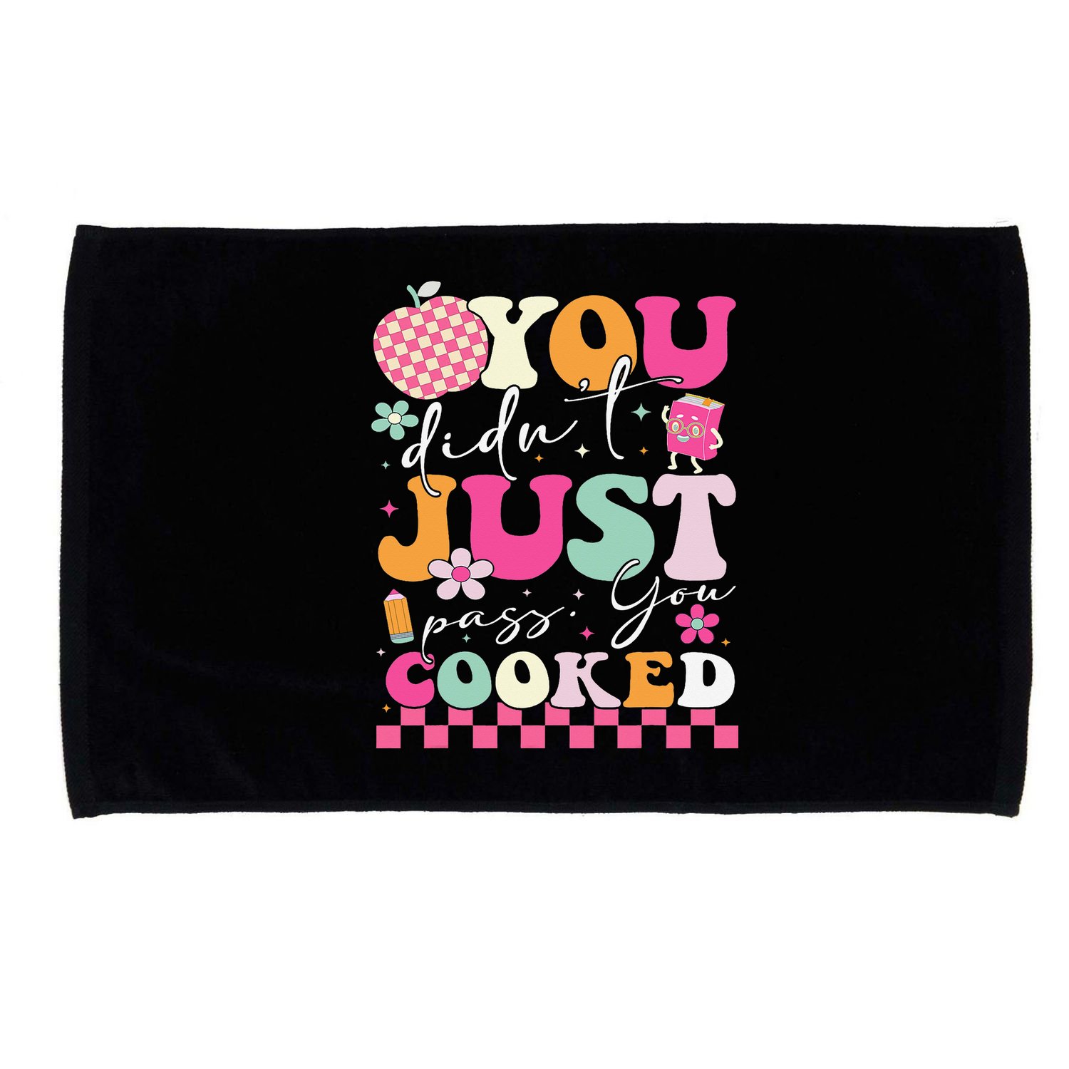 Funny Groovy You Didnt Just Pass You Cooked Teacher School Microfiber Hand Towel