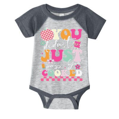 Funny Groovy You Didnt Just Pass You Cooked Teacher School Infant Baby Jersey Bodysuit