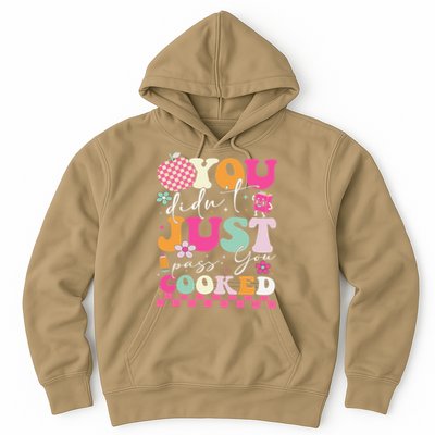 Funny Groovy You Didnt Just Pass You Cooked Teacher School Hoodie