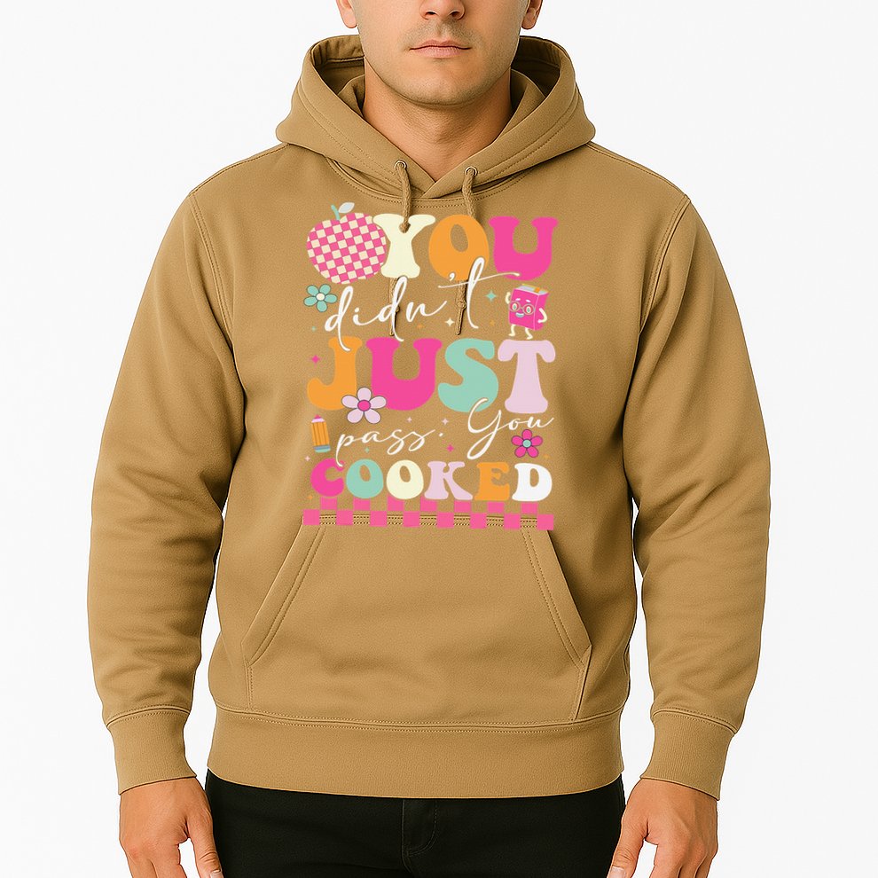 Funny Groovy You Didnt Just Pass You Cooked Teacher School Hoodie
