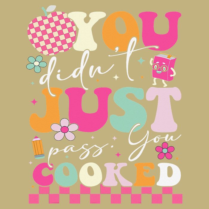 Funny Groovy You Didnt Just Pass You Cooked Teacher School Hoodie