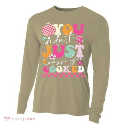 Funny Groovy You Didnt Just Pass You Cooked Teacher School Cooling Performance Long Sleeve Crew