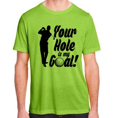 Funny Golfing Your Hole Is My Goal Adult ChromaSoft Performance T-Shirt