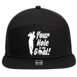 Funny Golfing Your Hole Is My Goal 7 Panel Mesh Trucker Snapback Hat