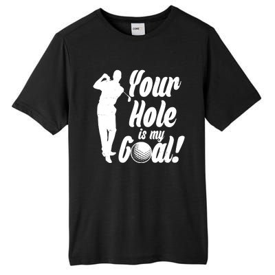 Funny Golfing Your Hole Is My Goal Tall Fusion ChromaSoft Performance T-Shirt